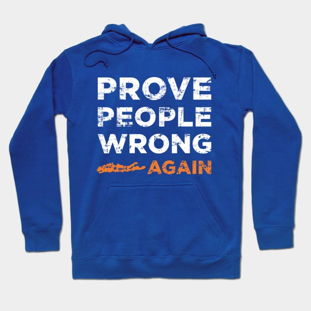Prove People Wrong ... Again (Blue) Hoodie by NYIslesBlog